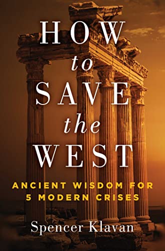How to Save the West: Ancient Wisdom for 5 Modern Crises von Regnery