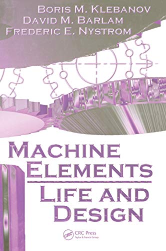 Machine Elements: Life and Design (Mechanical Engineering) von CRC Press