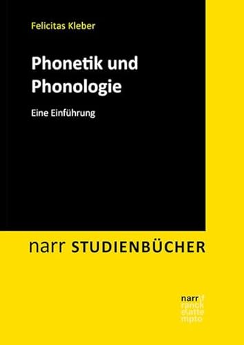 Phonetik und Phonologie: Ein Lehr- und Arbeitsbuch (Narr Studienbücher) von Narr Francke Attempto
