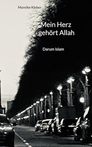 Mein Herz gehört Allah: Darum Islam von BoD – Books on Demand