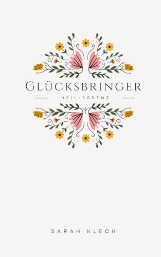 Glücksbringer: Heil-Essenz von Independently published