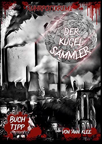 Der Kugelsammler: Kurzthriller aus dem Ruhrpott
