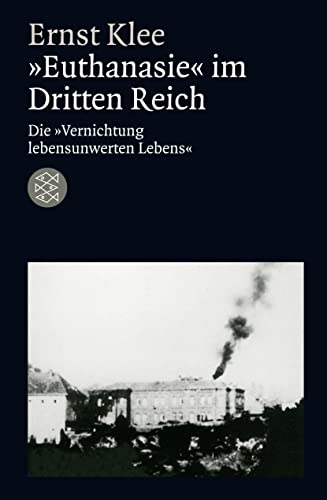 »Euthanasie« im Dritten Reich: Die »Vernichtung lebensunwerten Lebens« von FISCHER Taschenbuch