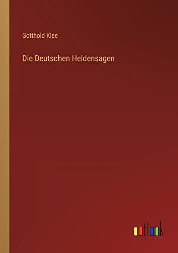Die Deutschen Heldensagen von Outlook Verlag