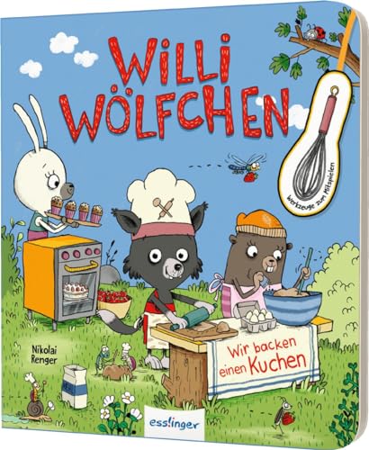 Willi Wölfchen: Wir backen einen Kuchen!: Pappbuch mit Backzutaten aus Pappe zum Mitspielen Willi Wölfchen: Wir backen einen Kuchen!: Pappbuch mit Backzutaten aus Pappe zum Mitspielen