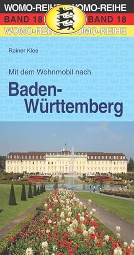 Mit dem Wohnmobil nach Baden-Württemberg: Die Anleitung für einen Erlebnisurlaub (Womo-Reihe)