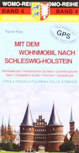 Mit dem Wohnmobil nach Schleswig-Holstein (Womo-Reihe)
