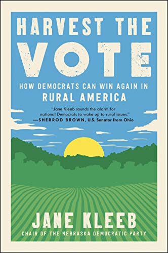 HARVEST VOTE: How Democrats Can Win Again in Rural America
