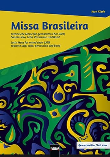 Missa Brasileira - Gesamtpartitur: Lateinische Messe für gemischten Chor SATB, Sopran-Solo, Cello, Percussion und Band