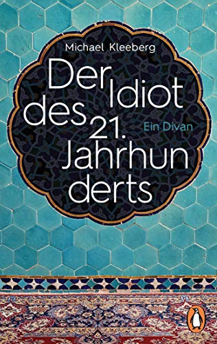 Der Idiot des 21. Jahrhunderts: Ein Divan von PENGUIN VERLAG