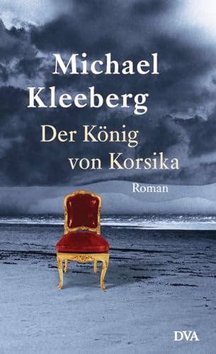 Der König von Korsika: Roman von DVA Dt.Verlags-Anstalt