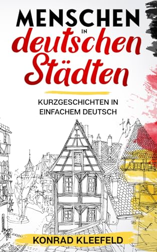 Menschen in deutschen Städten: Kurzgeschichten in einfachem Deutsch von Schinken Verlag