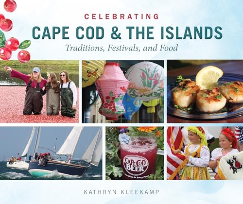Celebrating Cape Cod & the Islands: Traditions, Festivals, and Food von Schiffer Publishing