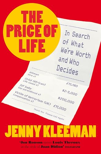 The Price of Life: In Search of What We're Worth and Who Decides von Picador