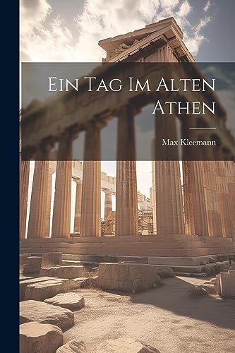 Ein Tag Im Alten Athen von Legare Street Press