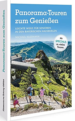 Wanderführer Senioren – Panorama-Touren zum Genießen: Leichte Wege für Senioren in den Bayerischen Hausbergen. Über 30 aussichtsreiche Höhenwanderungen von Bruckmann Verlag GmbH