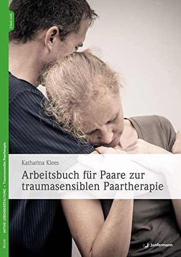 Arbeitsbuch für Paare zur traumasensiblen Paartherapie: E-Book inside von Junfermann Verlag