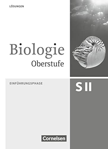Biologie Oberstufe (3. Auflage) - Allgemeine Ausgabe - Einführungsphase NRW und Hessen: Lösungsheft