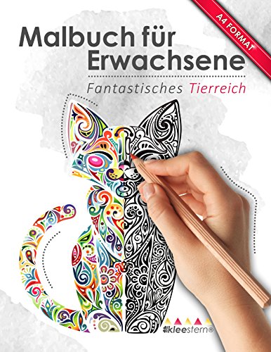 Malbuch für Erwachsene: Fantastisches Tierreich zum Ausmalen, Entspannen & Ruhen (Kleestern®, A4 Format, 40+ Motive) von Kleestern