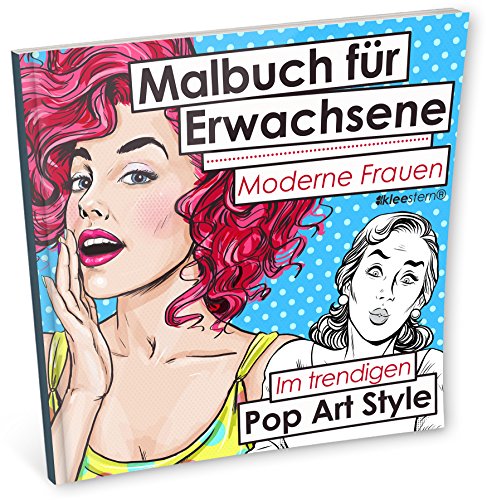 Malbuch für Erwachsene: Moderne Frauen (Im trendigen Pop Art-Style) Kleestern® Geschenkidee von Kleestern