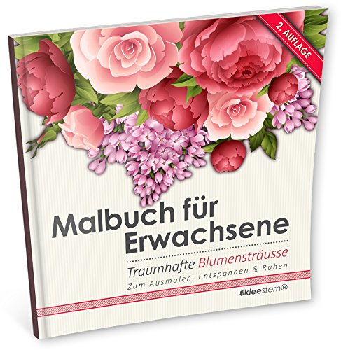 Kleestern Malbuch für Erwachsene: Traumhafte Blumensträusse zum Ausmalen, Entspannen & Ruhen (Bouquet) von Kleestern