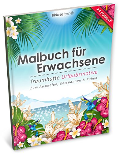 Malbuch für Erwachsene: Traumhafte Urlaubsmotive zum Ausmalen, Entspannen & Ruhen (Kleestern®, A4 Format, 40+ Motive) von Kleestern