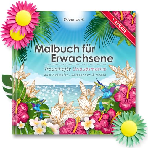 Kleestern Malbuch für Erwachsene: Traumhafte Urlaubsmotive zum Ausmalen, Entspannen & Ruhen