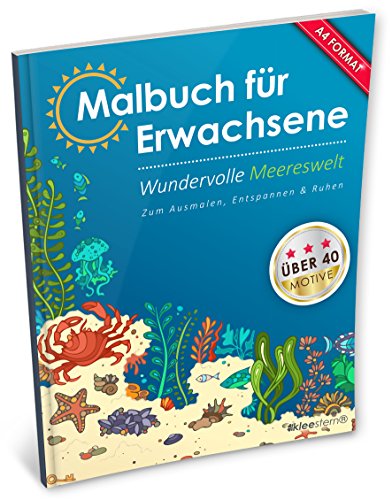 Malbuch für Erwachsene: Wundervolle Meereswelt zum Ausmalen, Entspannen & Ruhen (Kleestern®, A4 Format, 40+ Motive)