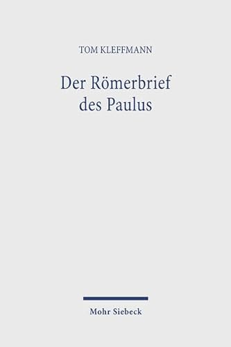 Der Römerbrief des Paulus: Eine Interpretation in systematisch-theologischer Absicht