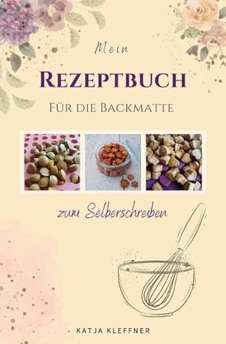 Mein REZEPTBUCH für die Backmatte - zum Selberschreiben: Eigene Rezepte für VIERBEINER