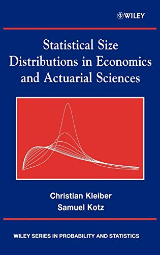 Statistical Size Distributions in Economics and Actuarial Sciences (Wiley Series in Probability and Statistics)