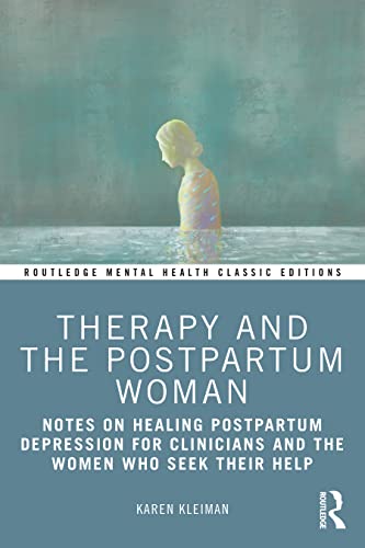 Therapy and the Postpartum Woman: Notes on Healing Postpartum Depression for Clinicians and the Women Who Seek their Help (Routledge Mental Health Classic Editions) von Routledge
