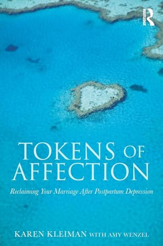 Tokens of Affection: Reclaiming Your Marriage After Postpartum Depression von Routledge