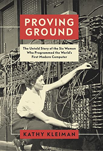Proving Ground: The Untold Story of the Six Women Who Programmed the World’s First Modern Computer von C Hurst & Co Publishers Ltd