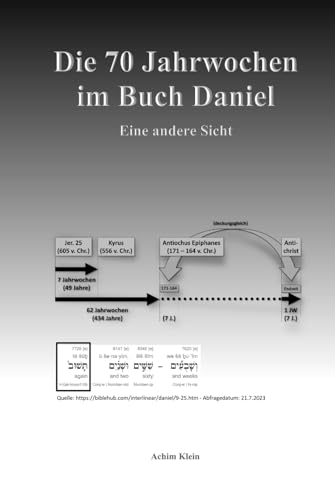 Die 70 Jahrwochen im Buch Daniel: Eine andere Sicht von Independently published