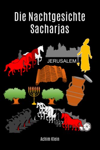 Die Nachtgesichte Sacharjas Die Nachtgesichte Sacharjas