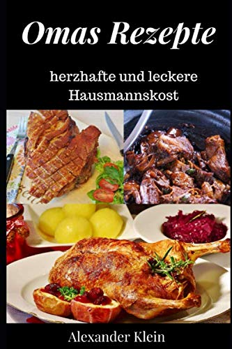 Omas Küche: herzhafte und leckere Hausmannskost von Independently published