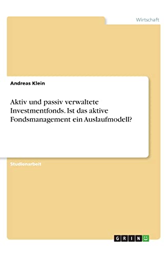Aktiv und passiv verwaltete Investmentfonds. Ist das aktive Fondsmanagement ein Auslaufmodell?