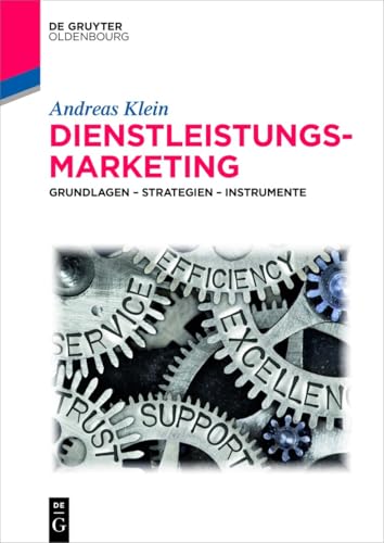 Dienstleistungsmarketing: Grundlagen – Strategien – Instrumente (De Gruyter Studium)