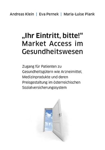 "Ihr Eintritt, bitte!" Market Access im Gesundheitswesen