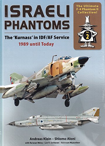 Israeli Phantoms: The Kurnass in IDF/AF Service 1989 until Today