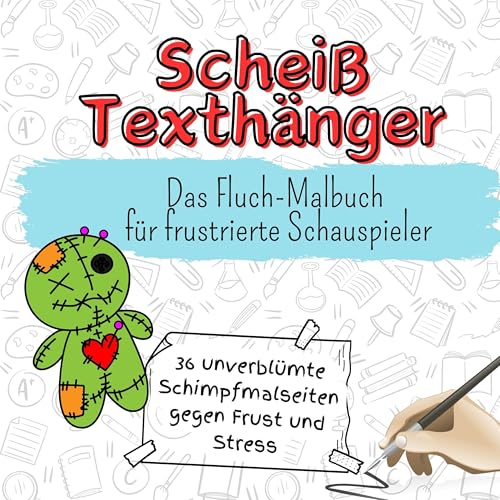 Scheiß Texthänger - 36 unverblümte Schimpfmalseiten gegen Frust und Stress: Das Fluch-Malbuch für frustrierte Schauspieler von FlipFlop