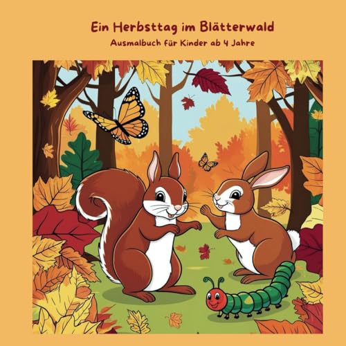 Ein Herbsttag im Blätterwald: Eine Ausmalgeschichte für Kinder ab 4 Jahre von Independently published