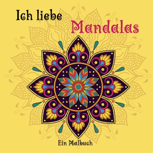 Ich liebe Mandalas -Ein Malbuch von Independently published