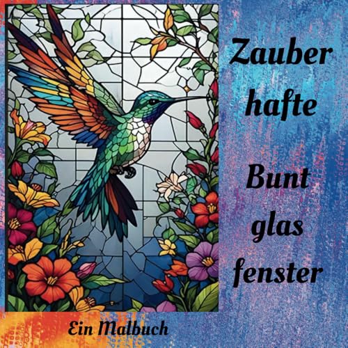 Zauberhafte Buntglasfenster Malbuch von Independently published
