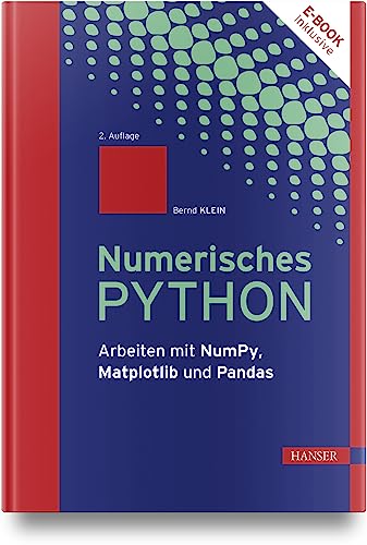 Numerisches Python: Arbeiten mit NumPy, Matplotlib und Pandas von Carl Hanser Verlag GmbH & Co. KG