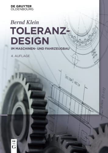 Toleranzdesign: im Maschinen- und Fahrzeugbau