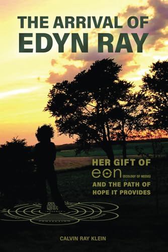 The Arrival of Edyn Ray: Her Gift of EON (Ecology of Needs) and the Path of Hope it Provides von Duroc Digital