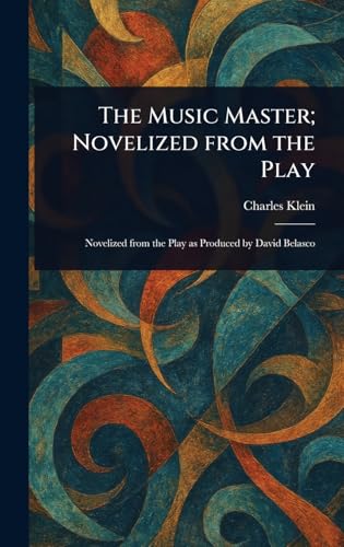 The Music Master; Novelized From the Play von Anson Street Press