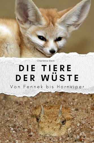 Die Tiere der Wüste - Das perfekte Geschenk für Männer und Frauen zu Weihnachten und Geburtstag: Von Fennek bis Hornviper von FlipFlop
